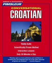 Croatian, Conversational: Learn to Speak and Understand Croatian with Pimsleur Language Programs - Pimsleur