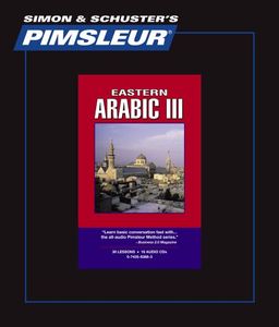 Arabic (Eastern) III, Comprehensive: Learn to Speak and Understand Arabic with Pimsleur Language Programs - Pimsleur