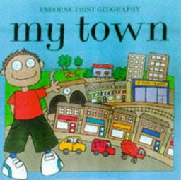 My Town (Young Geography) - Rebecca Treays