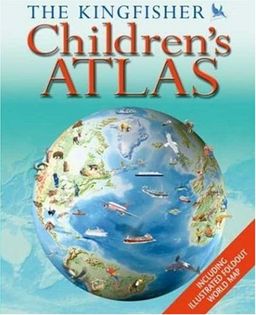 The Kingfisher Children's Atlas / Belinda Weber The Kingfisher Children's Atlas / Belinda Weber