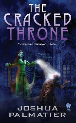 The Cracked Throne / Joshua Palmatier The Cracked Throne / Joshua Palmatier