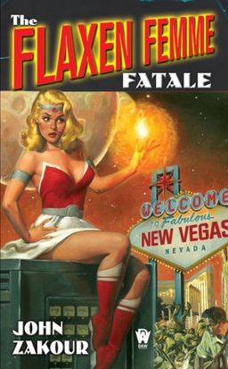 The Flaxen Femme Fatale / John Zakour The Flaxen Femme Fatale / John Zakour