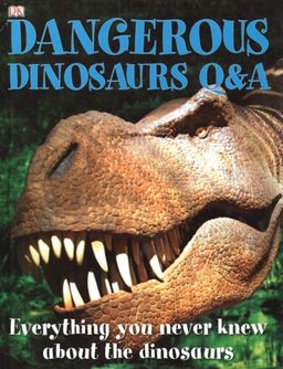 Dangerous Dinosaurs Q & A / Carey Scott Dangerous Dinosaurs Q & A / Carey Scott