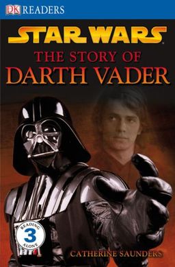 The Story of Darth Vader (DK READERS) / Catherine Saunders