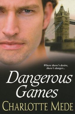 Dangerous Games / Charlotte Mede Dangerous Games / Charlotte Mede