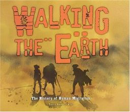 Walking the Earth: The History of Human Migration (Exceptional Social Studies Titles for Upper Grades) / Tricia Andryszewski Walking the Earth: The History of Human Migration (Exceptional Social Studies Titles for Upper Grades) / Tricia Andryszewski