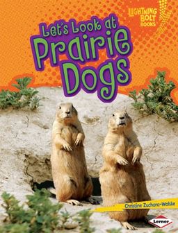 Let's Look at Prairie Dogs (Lightning Bolt Books Animal Close-Ups) / Christine Zuchora-Walske Let's Look at Prairie Dogs (Lightning Bolt Books Animal Close-Ups) / Christine Zuchora-Walske