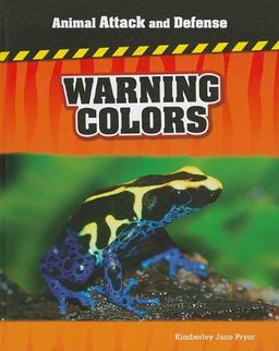 Warning Colors (Animal Attack and Defense) / Kimberley Jane Pryor