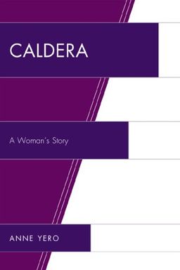 Caldera: A Woman's Story - Anne Yero