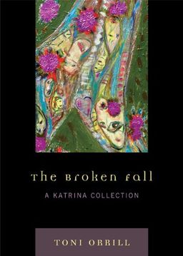 The Broken Fall: A Katrina Collection - Toni Orrill