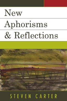 New Aphorisms & Reflections / Steven Carter