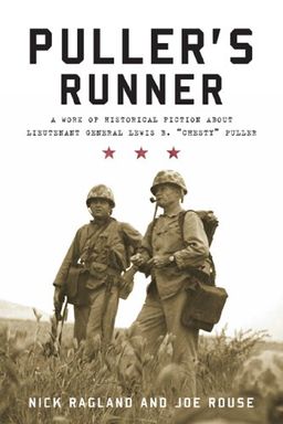 Puller's Runner: A Work of Historical Fiction about Lieutenant General Lewis B. 'Chesty' Puller - Nick Ragland