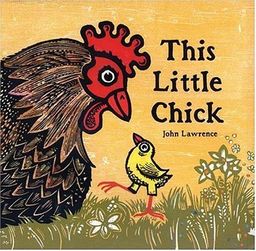 This Little Chick (New York Times Best Illustrated Books (Awards)) / John Lawrence This Little Chick (New York Times Best Illustrated Books (Awards)) / John Lawrence