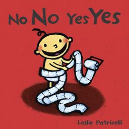 No No Yes Yes (Leslie Patricelli board books) / Leslie Patricelli