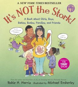It's Not the Stork: A Book About Girls, Boys, Babies, Bodies, Families and Friends (The Family Library) / Robie H. Harris
