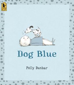 Dog Blue / Polly Dunbar
