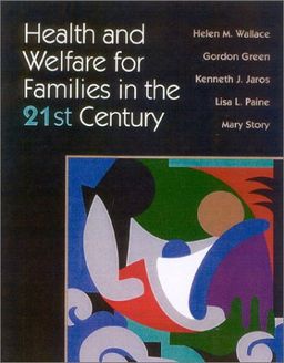 Health and Welfare for Families in the 21st Century, Second Edition - Helen M. Wallace