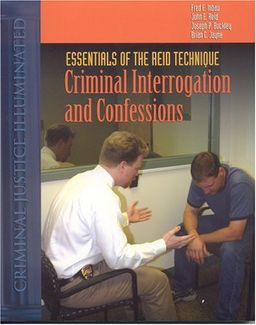 Essentials of the Reid Technique: Criminal Interrogations and Confessions (Criminal Justice Illuminated) - Joseph P. Buckley