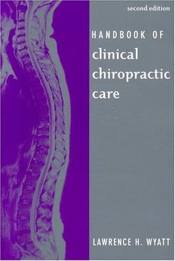 Handbook of Clinical Chiropractic Care, Second Edition - Lawrence Wyatt
