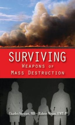 Surviving Weapons of Mass Destruction - Charles Stewart