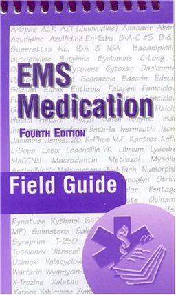 EMS Medication Field Guide, Fourth Edition - Peter Dillman