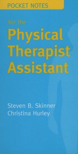 Pocket Notes for the Physical Therapist Assistant - Steven Skinner Pocket Notes for the Physical Therapist Assistant - Steven Skinner