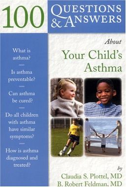 100 Q&A About Your Child's Asthma (100 Questions & Answers about) - Claudia S. Pottel