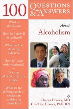 100 Q&A About Alcoholism & Drug Addiction (100 Questions & Answers about) - Charles Herrick