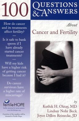 100 Q&A About Cancer and Fertility (100 Questions & Answers about) - Lindsay Beck