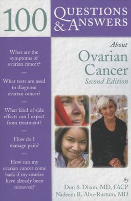 100 Questions & Answers About Ovarian Cancer, Second Edition - Don S. Dizon