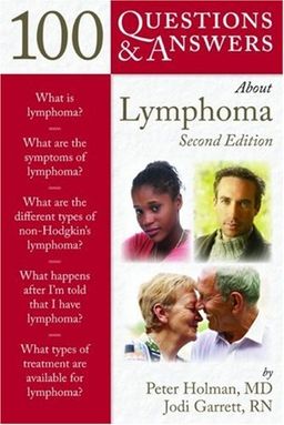 100 Questions & Answers About Lymphoma, Second Edition - Peter Holman