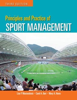 Principles And Practice Of Sport Management - Lisa P. Masteralexis Principles And Practice Of Sport Management - Lisa P. Masteralexis