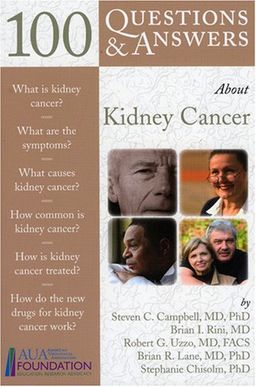 100 Questions & Answers About Kidney Cancer (100 Questions & Answers about) - Steven C. Campbell