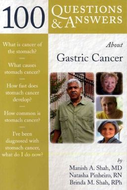 100 Q&A About Gastric Cancer (100 Questions & Answers about . . .) (100 Questions and Answers) - Manish A. Shah