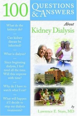 100 Questions & Answers About Kidney Dialysis - Lawrence E. Stam