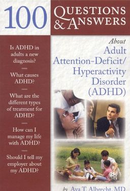 100 Questions & Answers About Adult ADHD - Ava T. Albrecht