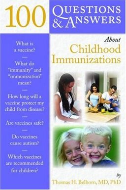 100 Questions & Answers About Childhood Immunizations - Thomas Belhorn