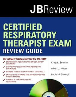 Certified Respiratory Therapist Exam Review Guide (JB Review) - Craig L. Scanlan
