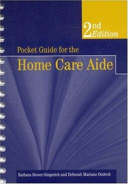 Pocket Guide for the Home Care Aide - Barbara Stover Gingerich Pocket Guide for the Home Care Aide - Barbara Stover Gingerich