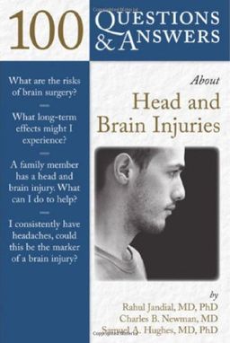 100 Q&A About Head and Brain Injuries (100 Questions & Answers about . . .) - Rahul Jandial
