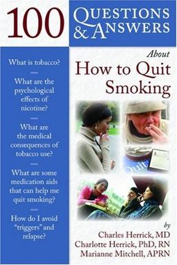 100 Questions & Answers About How to Quit Smoking - Charles Herrick MD 100 Questions & Answers About How to Quit Smoking - Charles Herrick MD