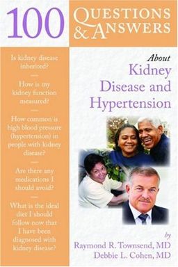 100 Q&A About Kidney Disease and Hypertension (100 Questions & Answers about . . .) - Raymond R. Townsend