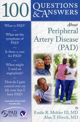 100 Questions & Answers About Peripheral Artery Disease - Emile R. Mohler III