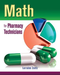 Math for Pharmacy Technicians - Lorraine Zentz