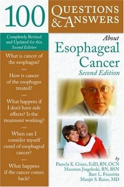 100 Questions & Answers About Esophageal Cancer, 2nd Edition - Pamela K. Ginex RN MPH OCN