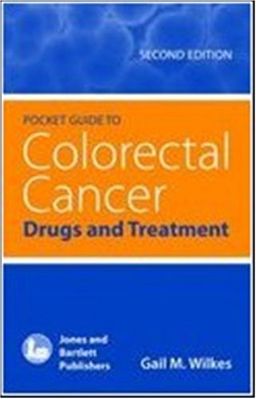 Pocket Guide to Colorectal Cancer: Drugs and Treatment, Second Edition - Gail M. Wilkes