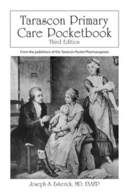 Tarascon Primary Care Pocketbook, Third Edition - Joseph Esherick