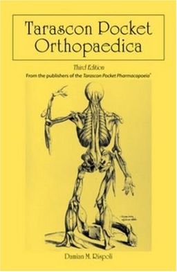 Tarascon Pocket Orthopaedica, Third Edition - Damian M. Rispoli