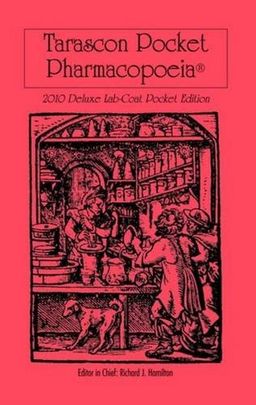 Tarascon Pharmacopoeia 2010 Deluxe Lab-Coat Pocket Edition (Tarascon Pocket Pharmacopoeia) - Tarascon