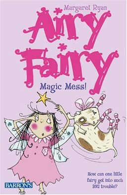 Magic Mess! (Airy Fairy) / Margaret Ryan